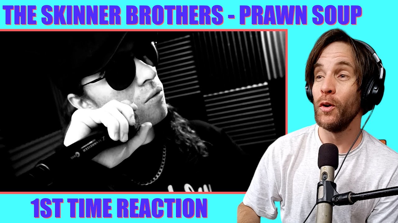 The Skinner Brothers - PRAWN SOUP /// 1ST TIME REACTION