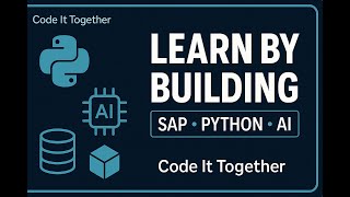 Start Here: Learn by Building — SAP • Python • AI (Channel Intro)