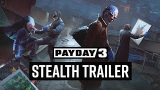 PAYDAY 3 - Stealth Gameplay Trailer