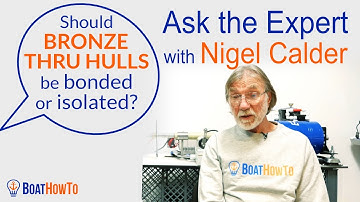 BONDING THRU-HULLS - Is this necessary? | Ask The Expert with NIGEL CALDER