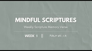 WEEK 1 | Mindful Scriptures - PSALM 105:1-4| Weekly Bible Memory Verse | GMBT.tv