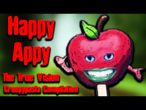 Happy Appy The True Vision Creepypasta Compilation