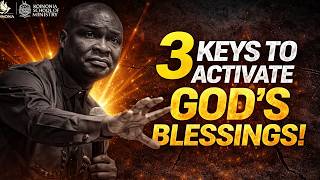 The 3 Keys to Activate God's Blessings You Already Have | Apostle Joshua Selman
