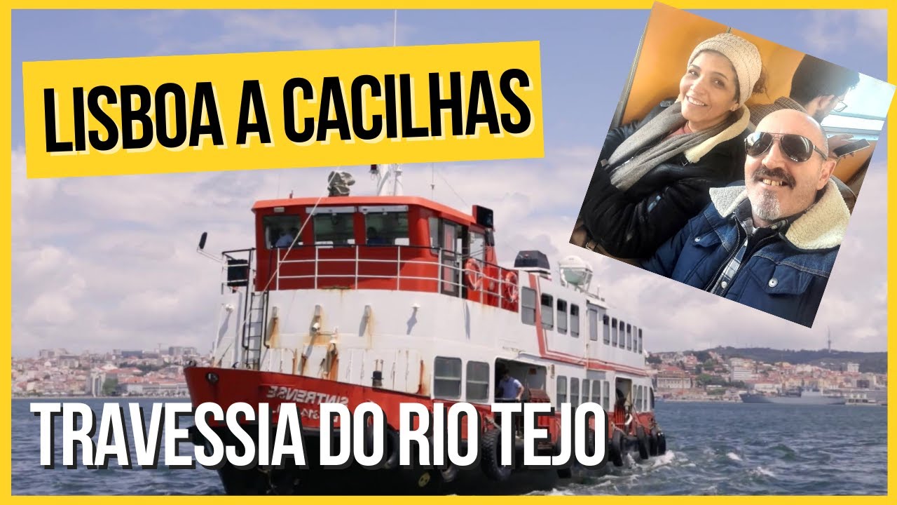 TRAVESSIA DO RIO TEJO DE ALMADA À LISBOA COMO CHEGAR 