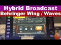 Hybrid Broadcast Mixer feat. Behringer Wing and Waves SuperRack - #AscensionTechTuesday - EP103