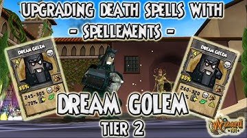 Wizard101: UPGRADING 💀 DEATH 💀 SPELLS with SPELLEMENTS - DREAM GOLEM Tier 2