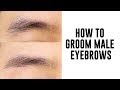 How To Groom Male Eyebrows