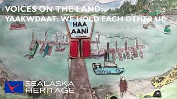 Voices on the Land: Yaakwdaat: We hold Each Other Up