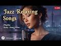 Jazz Relaxing Song Playlist