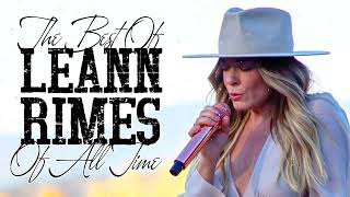 LeAnn Rimes Greatest Hits Full album - Best of LeAnn Rimes Songs - Playlist Country Female Singers