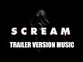 SCREAM Trailer Music Version