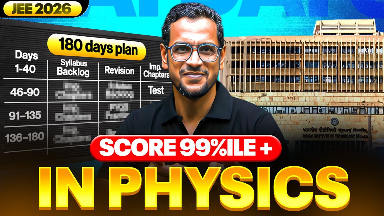 SCORE 99%ile in Last 180 Days || PHYSICS Master Plan⚡️|| JEE 2026 - YouTube