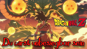 Dragonball Z | Du wirst unbesiegbar sein (Music Video) (FULL)