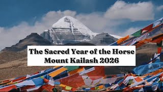 Mount Kailash Yatra 2026 - during the Sacred Year of the Horse