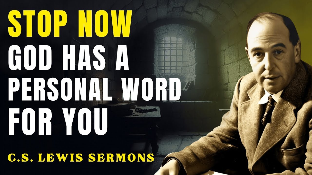 Stop What You’re Doing — This Word Is for You Only | C.S Lewis Sermons