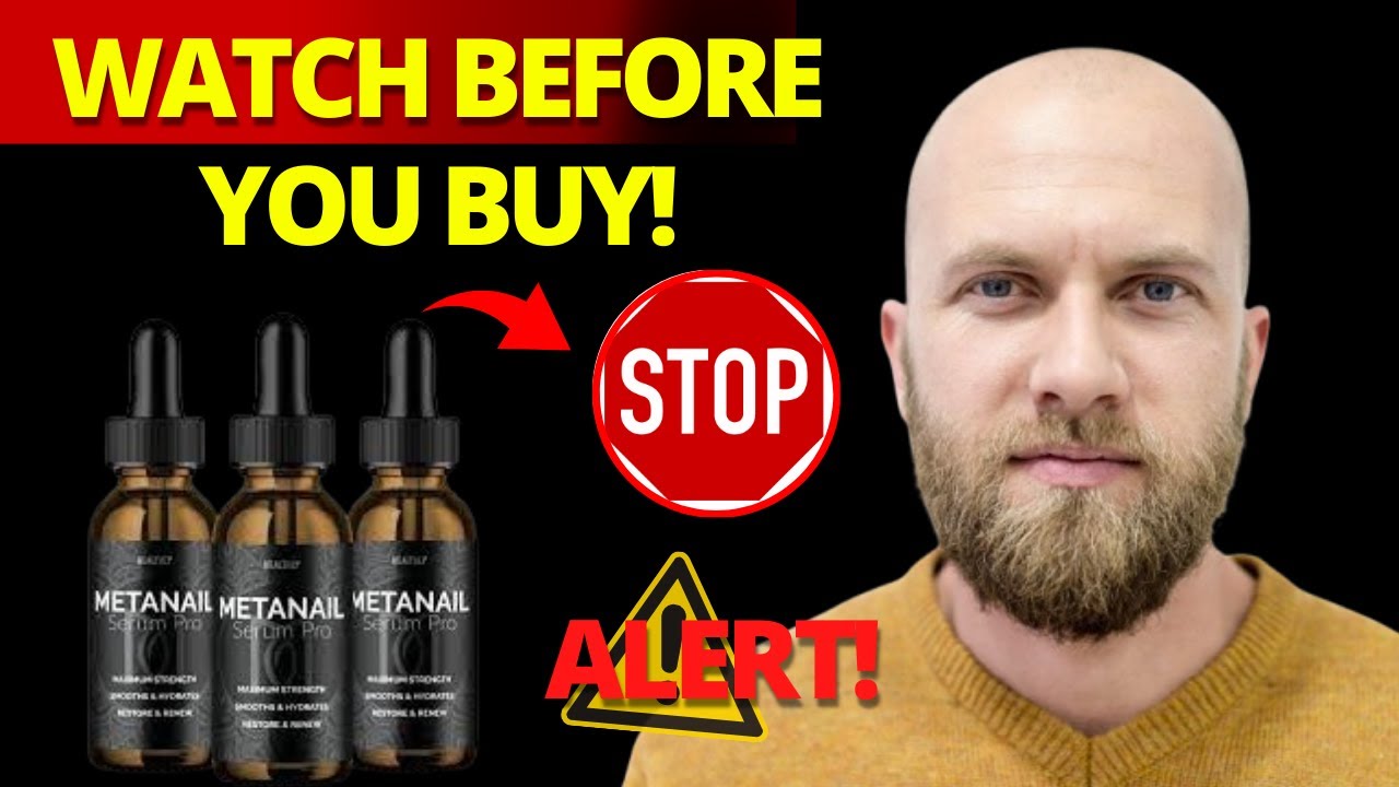 Metanail Complex Review – Does It Work? (BE CAREFUL) Metanail Serum Pro Reviews – MetaNail Complex