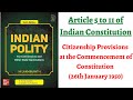 (V14) (Citizenship at Commencement of Constitution, Article 5 to 11) Indian Polity by M. Laxmikanth