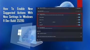 How To Enable New Suggested Actions With New Settings In Windows 11 Dev Build 25295