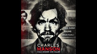 Charles Manson: The Mastermind Behind the Manson Family Murders | True Crime Documentary