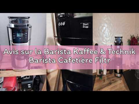 Avis sur la Barista Kaffee & Technik Barista Cafetière Filtre avec verseuse Isotherme 1L pur 12 tass