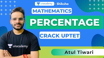 UPTET Mathematics | Percentage | Crack UPTET Maths with Unacademy | Atul