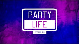 PARTYLIFE by Proper Matthew | Episode 013