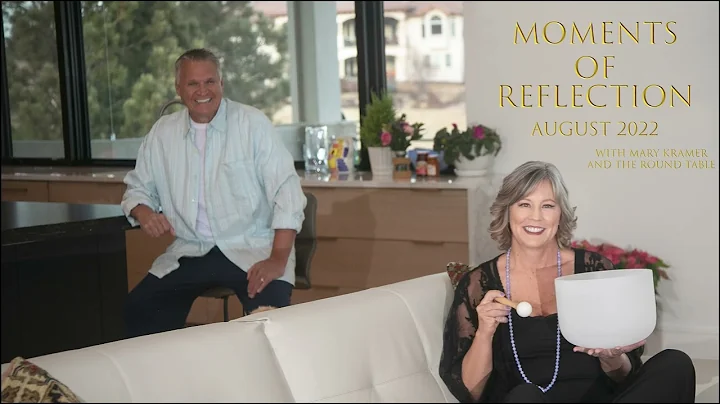 Moments of Reflection with Mary Kramer August 2022