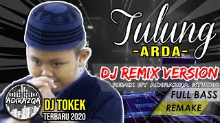 ARDA - TULUNG (DIDI KEMPOT) || DJ REMIX FULL BASS 2020 (DJ Tokek) by Adirazqa