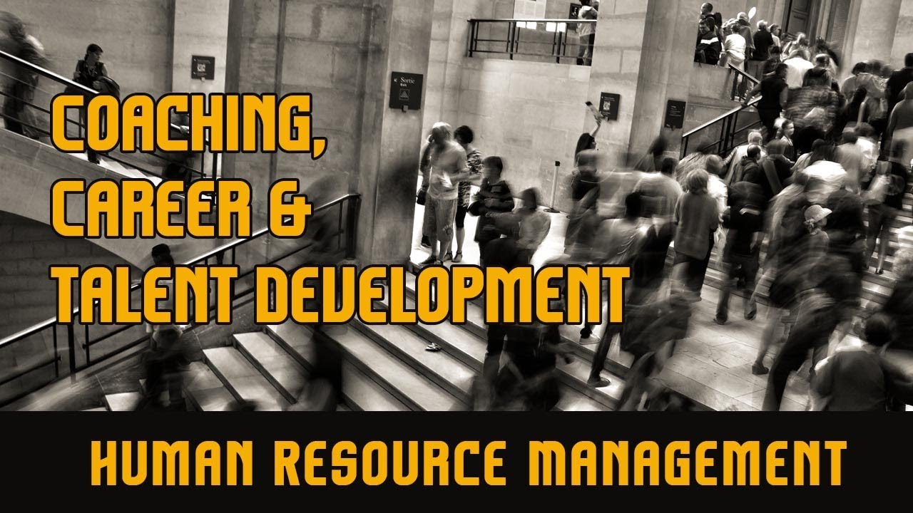 Coaching, Career & Talent Development l Human Resource Management YouTube