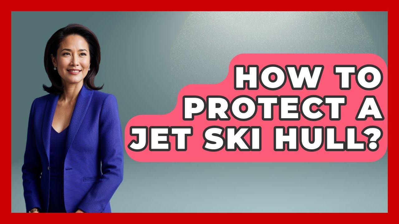 How To Protect A Jet Ski Hull? - Water Sports Haven