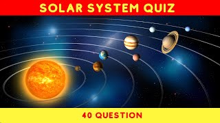 SOLAR SYSTEM QUİZ / 40 Question