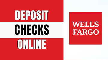 How to Deposit Checks on Wells Fargo (2025)