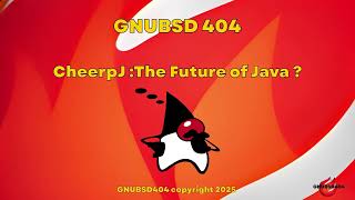 GNUBSD404 N37 : CheerpJ the future of java 