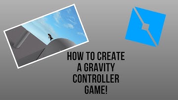 HOW TO CREATE YOUR OWN GRAVITY CONTROLLER GAME!!!