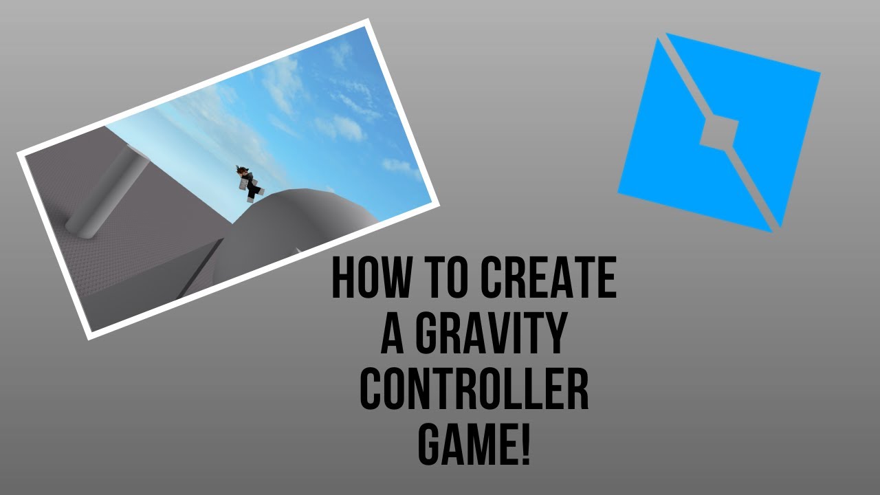 How To Create Your Own Gravity Controller Game Youtube - roblox studio gravity controller