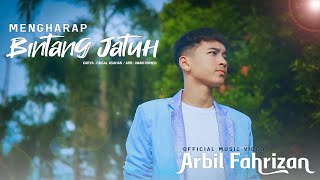 Arbil Fahrizan - MENGHARAP BINTANG JATUH // Jalanku berduri dan kerikil tajam