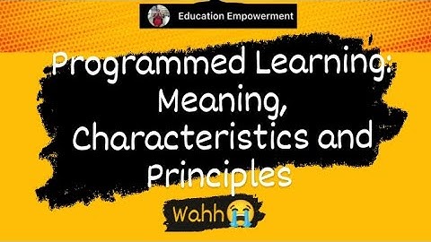 Programmed Learning -Meaning, Characteristics and Principles #B.Ed #Educational Technology #In hindi