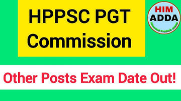 BIG NEWS ! HPPSC PGT  COMMISSION OTHER POSTS EXAM DATE OUT