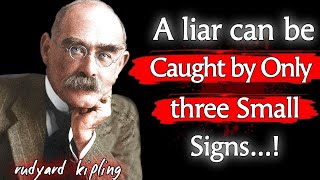 The Words of a Genius: Rudyard Kipling's Most Powerful Quotes"