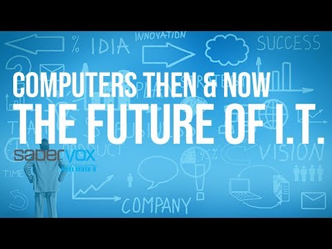 Information Technology Then and Now | Upcoming Computer Technology