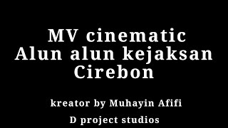 MV cinematic video Alun alun kejaksan Cirebon Jawa barat