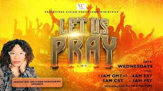 LET US PRAY' Wednesday, 17th June 2026 with Prophetess Dr Vivian Ugochukwu Okunbor