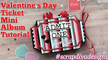 Valentine’s Ticket Mini Album TUTORIAL | Scrap Diva Designs DTP