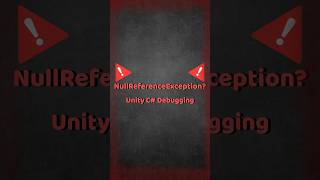 Don't Panic! How to Clear NullReference Errors in Unity