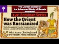 Hanna Chuchvaha - &quot;How the Orient Was Russianized: Texts, Images and Popular Imagination&quot;