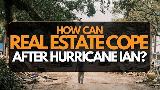 WHAT'S NEXT?? Florida Real Estate after Hurricane Ian
