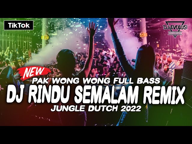DJ PAK WONG WONG X RINDU SEMALAM X MENEKETEHE | DJ JUNGLE DUTCH TIKTOK VIRAL REMIX FULL BASS 2022 class=
