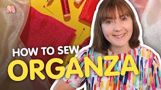 Fabric Masterclass | Organza | How to Sew Profile