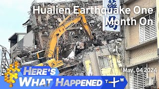 Hualien Earthquake One Month On, Here's What Happened – Saturday, May 4, 2024 | TaiwanPlus News