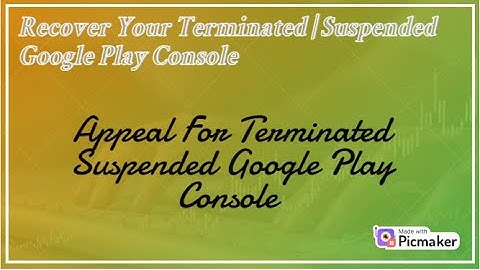 Appeal of Terminated|Suspended Google Play Console